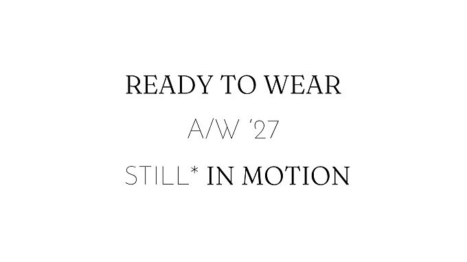 READY TO WEAR AW ‘27 STILLIN MOTION (1)